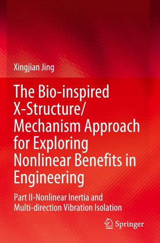 The Bio-inspired X-Structure/Mechanism Approach for Exploring Nonlinear Benefits in Engineering