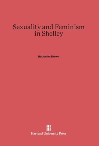 Sexuality and Feminism in Shelley