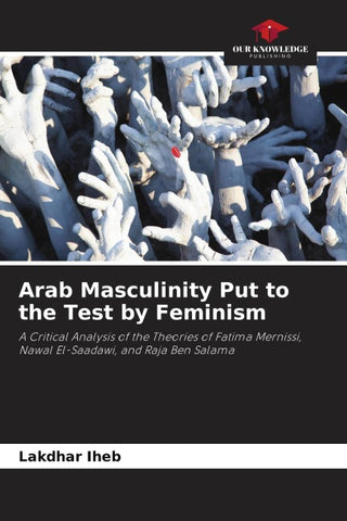 Arab Masculinity Put to the Test by Feminism