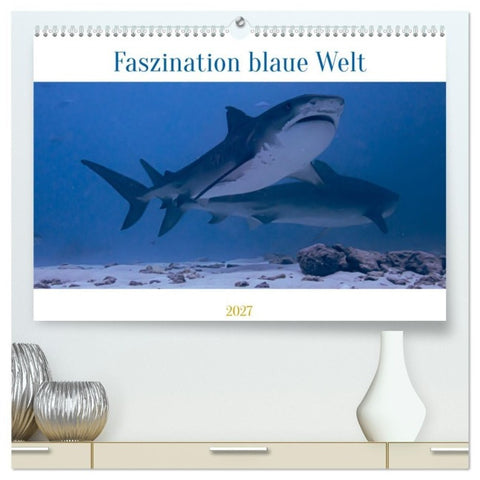Faszination blaue Welt (hochwertiger Premium Wandkalender 2027 DIN A2 quer), Kunstdruck in Hochglanz