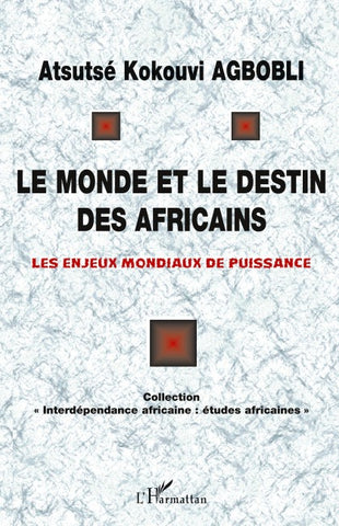 LE MONDE ET LE DESTIN DES AFRICAINS