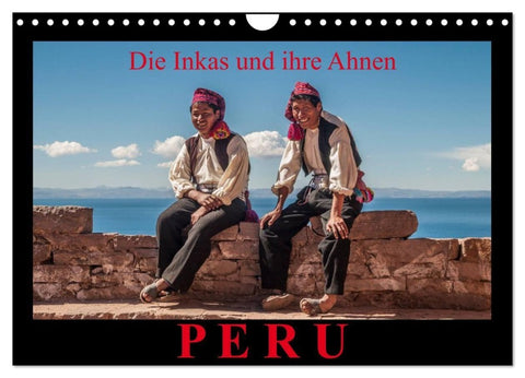 Peru, die Inkas und ihre Ahnen (Wandkalender 2026 DIN A4 quer), CALVENDO Monatskalender