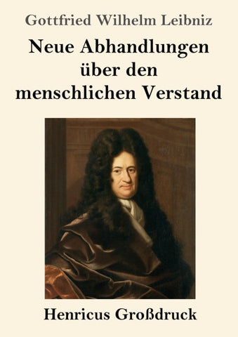 Neue Abhandlungen über den menschlichen Verstand (Großdruck)