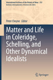 Matter and Life in Coleridge, Schelling, and Other Dynamical Idealists