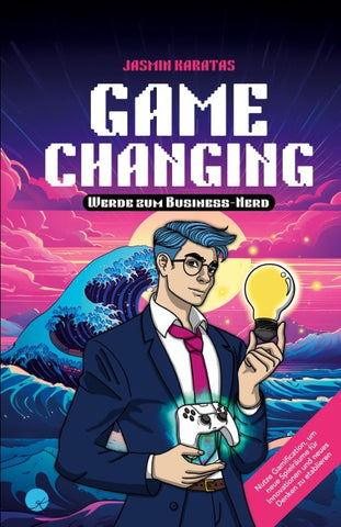Game Changing – Werde zum Business-Nerd