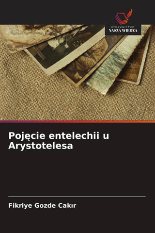 Poj¿cie entelechii u Arystotelesa
