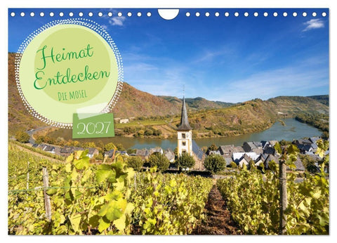 Heimat Entdecken - Die Mosel (Wandkalender 2027 DIN A4 quer), CALVENDO Monatskalender