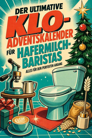 Der ultimative Klo-Adventskalender für Hafermilch-Baristas