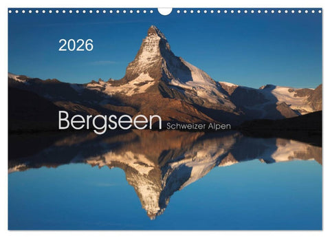 BERGSEEN Schweizer Alpen (Wandkalender 2026 DIN A3 quer), CALVENDO Monatskalender