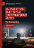 The Past, Present, and Future of American Regional Theatre