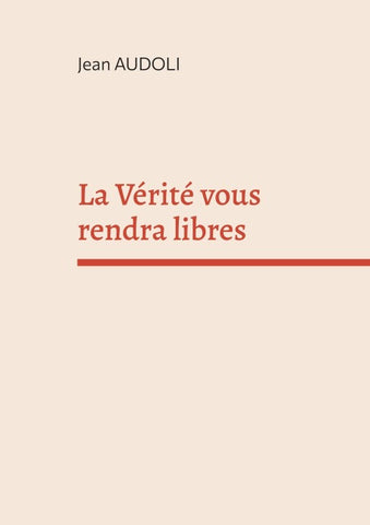 La Vérité vous rendra libres