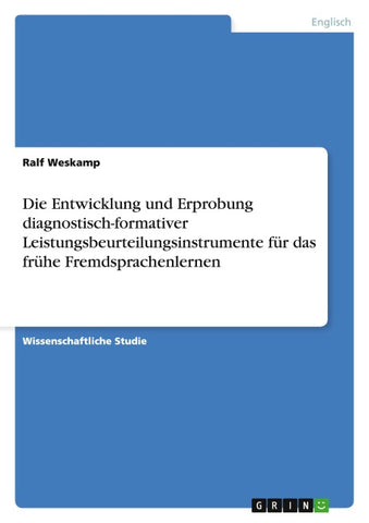 Die Entwicklung und Erprobung diagnostisch-formativer Leistungsbeurteilungsinstrumente für das frühe Fremdsprachenlernen