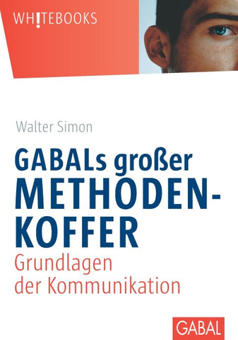 GABALs großer Methodenkoffer. Grundlagen der Kommunikation