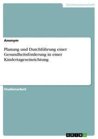 Planung und Durchführung einer Gesundheitsförderung in einer Kindertageseinrichtung