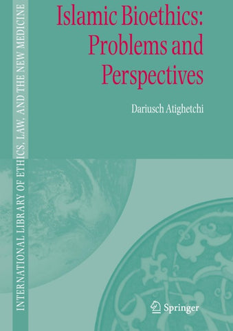 Islamic Bioethics: Problems and Perspectives