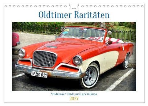 Oldtimer Raritäten - Studebaker Hawk und Lark in Kuba (Wandkalender 2027 DIN A4 quer), CALVENDO Monatskalender
