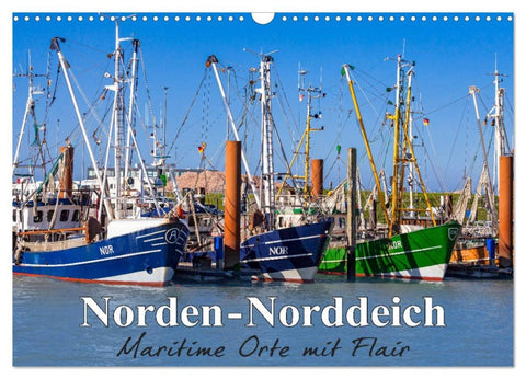 Norden-Norddeich. Maritime Orte mit Flair (Wandkalender 2026 DIN A3 quer), CALVENDO Monatskalender