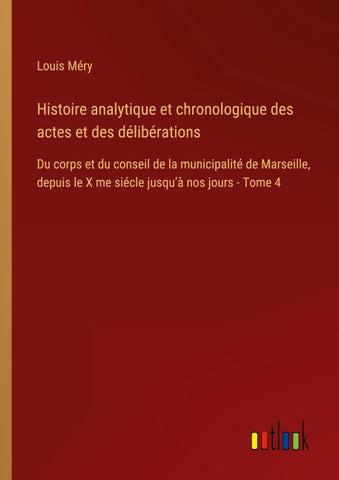 Histoire analytique et chronologique des actes et des délibérations