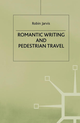 Romantic Writing and Pedestrian Travel