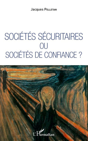 Sociétés sécuritaires ou sociétés de confiance ?