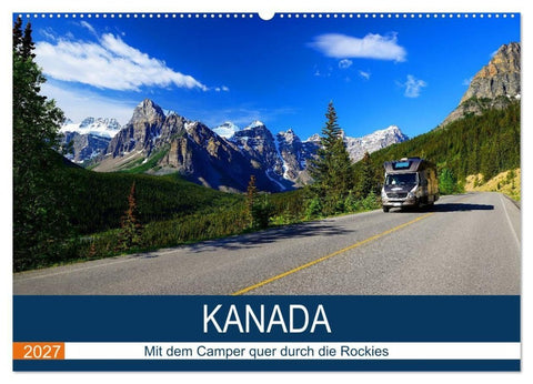 KANADA Mit dem Camper quer durch die Rockies (Wandkalender 2027 DIN A2 quer), CALVENDO Monatskalender