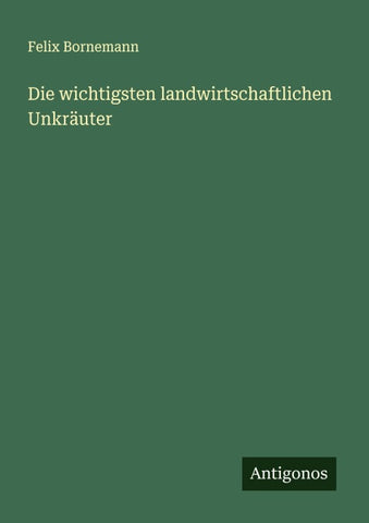 Die wichtigsten landwirtschaftlichen Unkräuter