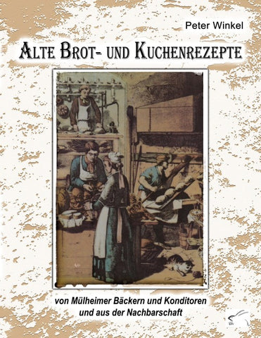 Alte Brot- und Kuchenrezepte
