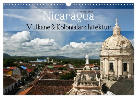 Nicaragua - Vulkane und Kolonialarchitektur (Wandkalender 2027 DIN A3 quer), CALVENDO Monatskalender