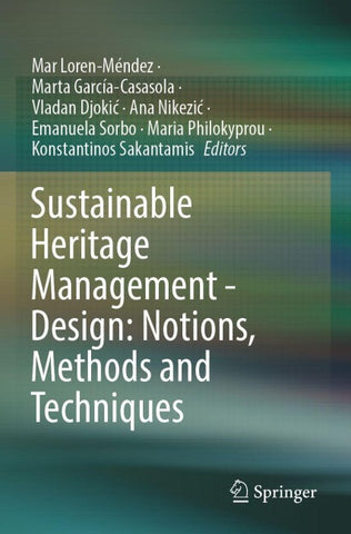 Sustainable Heritage Management - Design: Notions, Methods and Techniques