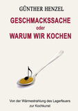 Geschmackssache oder Warum wir kochen