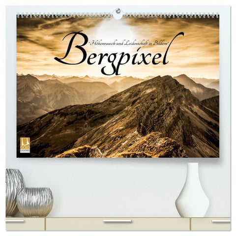 Bergpixel "Höhenrausch und Leidenschaft" (hochwertiger Premium Wandkalender 2026 DIN A2 quer), Kunstdruck in Hochglanz