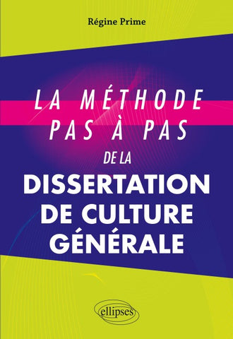 La méthode pas à pas de la dissertation de culture générale