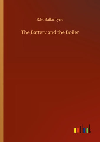 The Battery and the Boiler