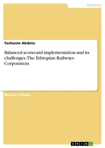 Balanced scorecard implementation and its challenges. The Ethiopian Railways Corporation