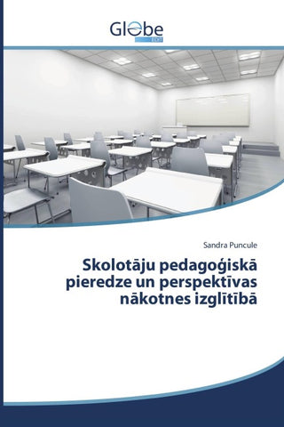 Skolot¿ju pedago¿isk¿ pieredze un perspekt¿vas n¿kotnes izgl¿t¿b¿