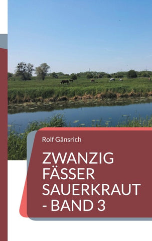 Zwanzig Fässer Sauerkraut - Band 3