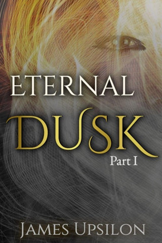 Eternal Dusk Part I