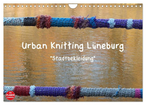 Urban Knitting Lüneburg (Wandkalender 2027 DIN A4 quer), CALVENDO Monatskalender