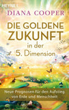 Die Goldene Zukunft in der 5. Dimension