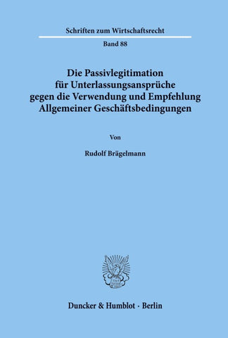 Die Passivlegitimation für Unterlassungsansprüche gegen die Verwendung und Empfehlung Allgemeiner Geschäftsbedingungen.