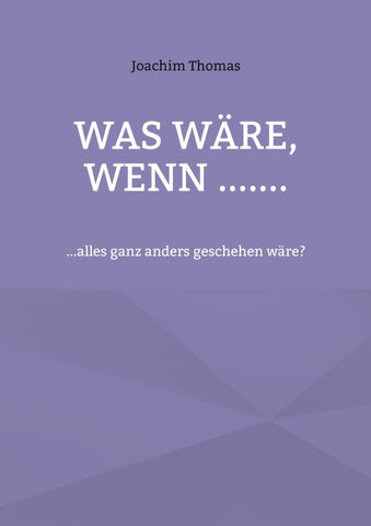Was wäre, wenn .......