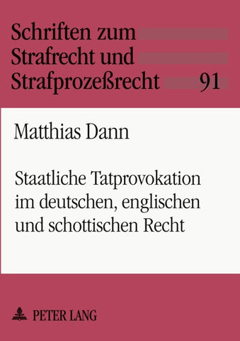 Staatliche Tatprovokation im deutschen, englischen und schottischen Recht