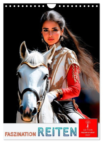 Faszination Reiten (Wandkalender 2027 DIN A4 hoch), CALVENDO Monatskalender