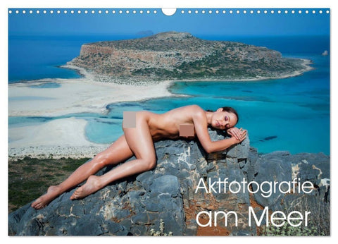 Aktfotografie am Meer (Wandkalender 2027 DIN A3 quer), CALVENDO Monatskalender