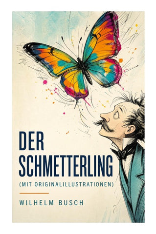 Der Schmetterling (Mit Originalillustrationen)