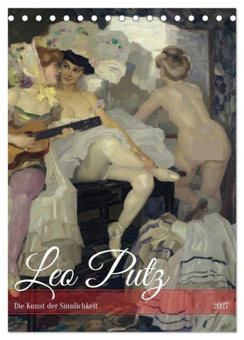 Leo Putz - Die Kunst der Sinnlichkeit (Tischkalender 2027 DIN A5 hoch), CALVENDO Monatskalender