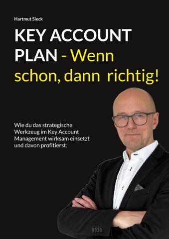 Key Account Plan - Wenn schon, dann richtig!