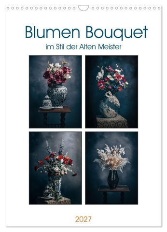 Blumen Bouquet (Wandkalender 2027 DIN A3 hoch), CALVENDO Monatskalender