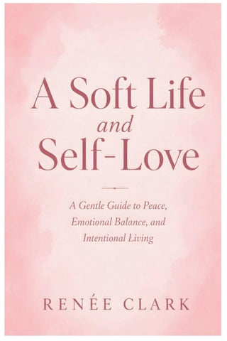 A Soft Life and Self-Love