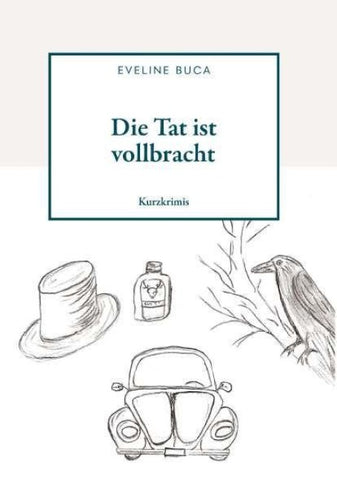 Die Tat ist vollbracht